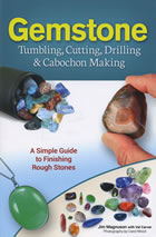 Gemstone Tumbling, Cutting, Drilling and Cabochon Making