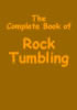 The Complete Book of Rock Tumbling